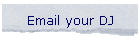 Email your DJ